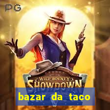 bazar da taco agendamento online